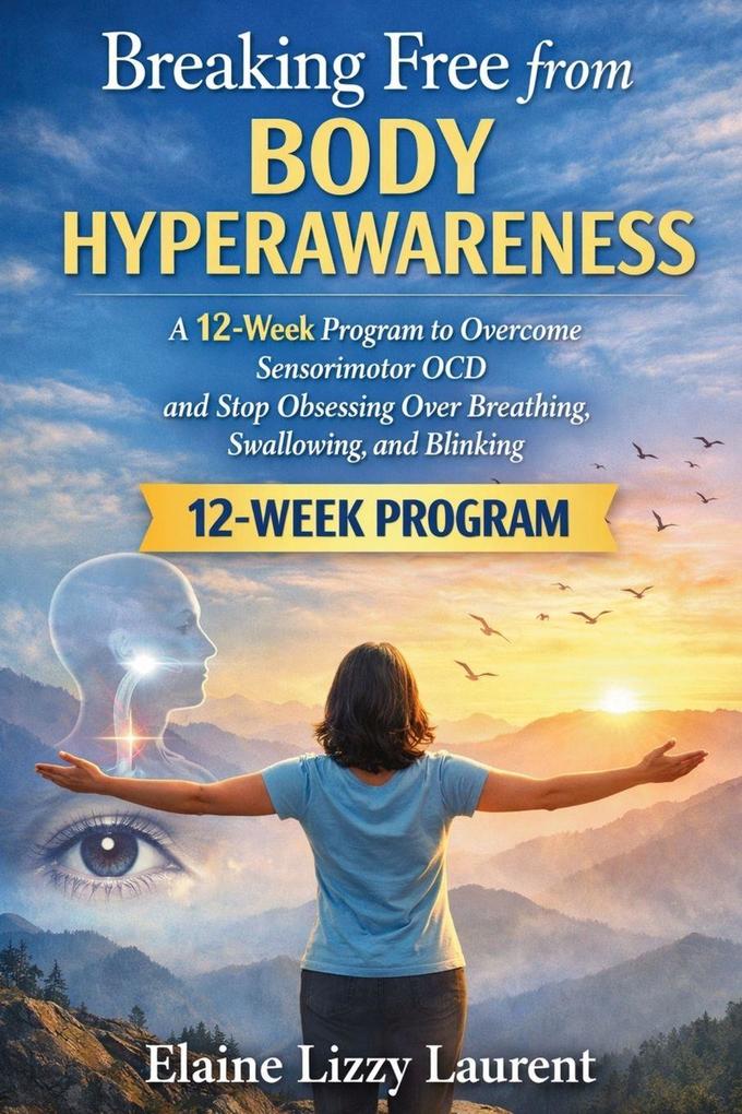 Breaking Free from Body Hyperawareness
