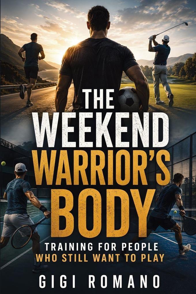 The Weekend Warrior's Body