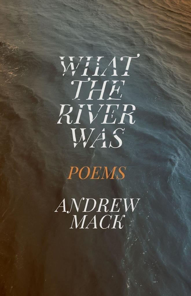 What the River Was