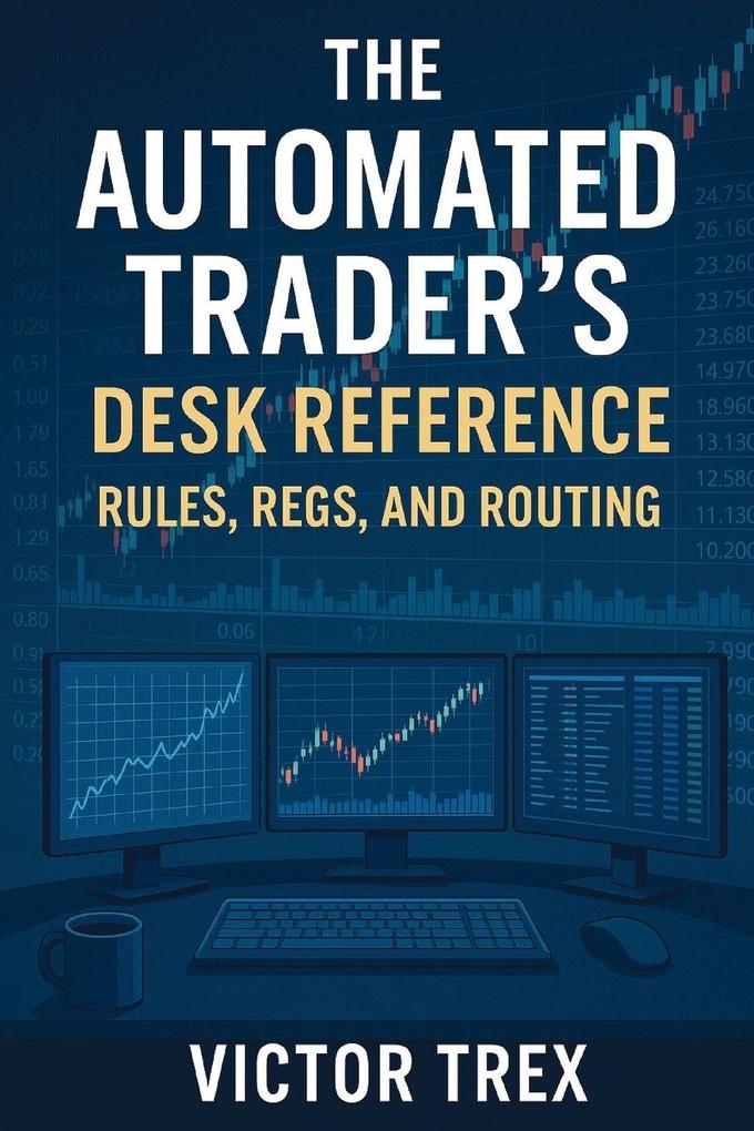 The Automated Trader's Desk Reference