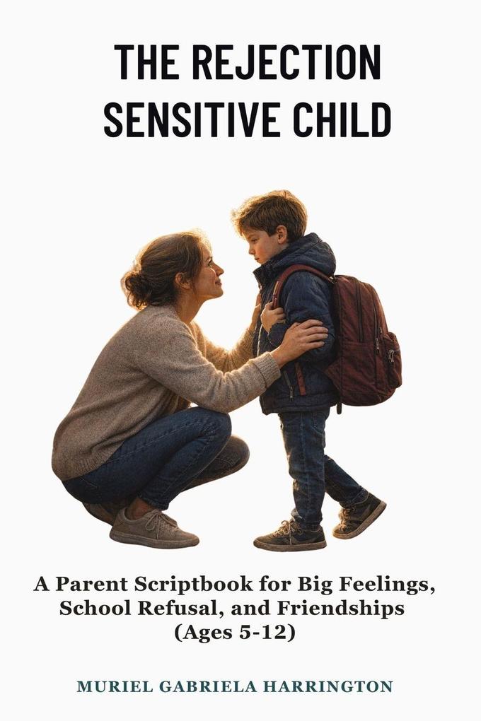 The Rejection Sensitive Child