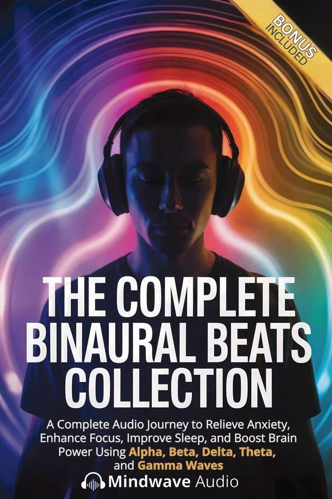 The Complete Binaural Beats Collection