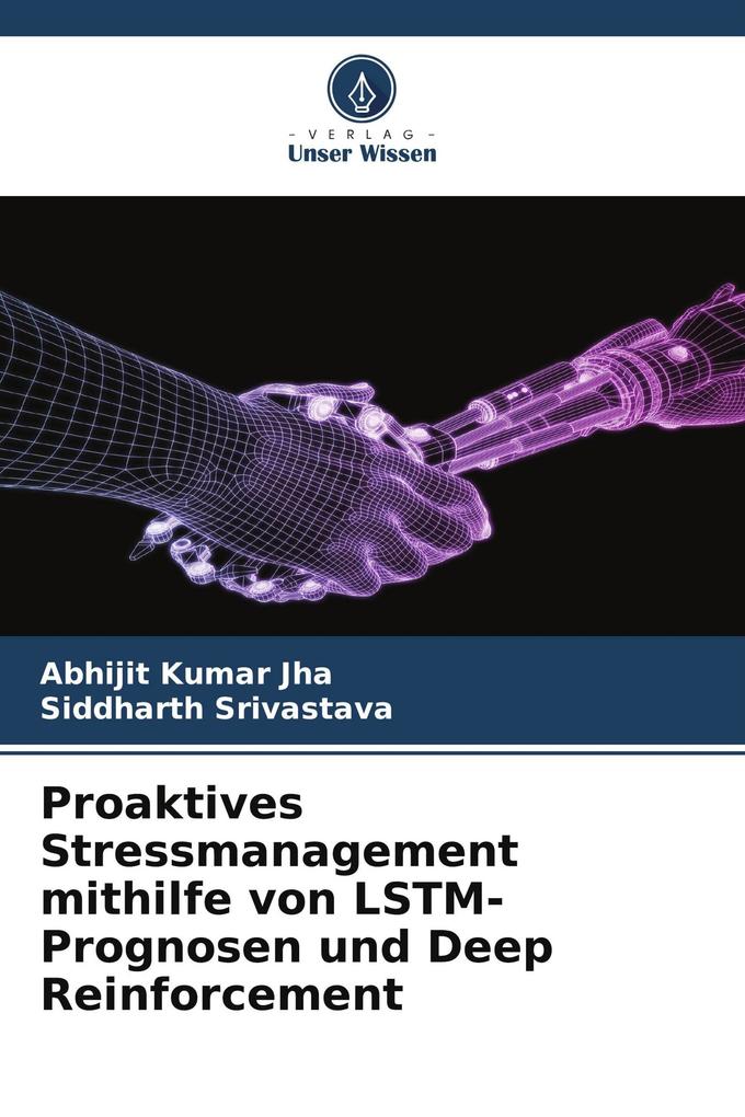 Proaktives Stressmanagement mithilfe von LSTM-Prognosen und Deep Reinforcement