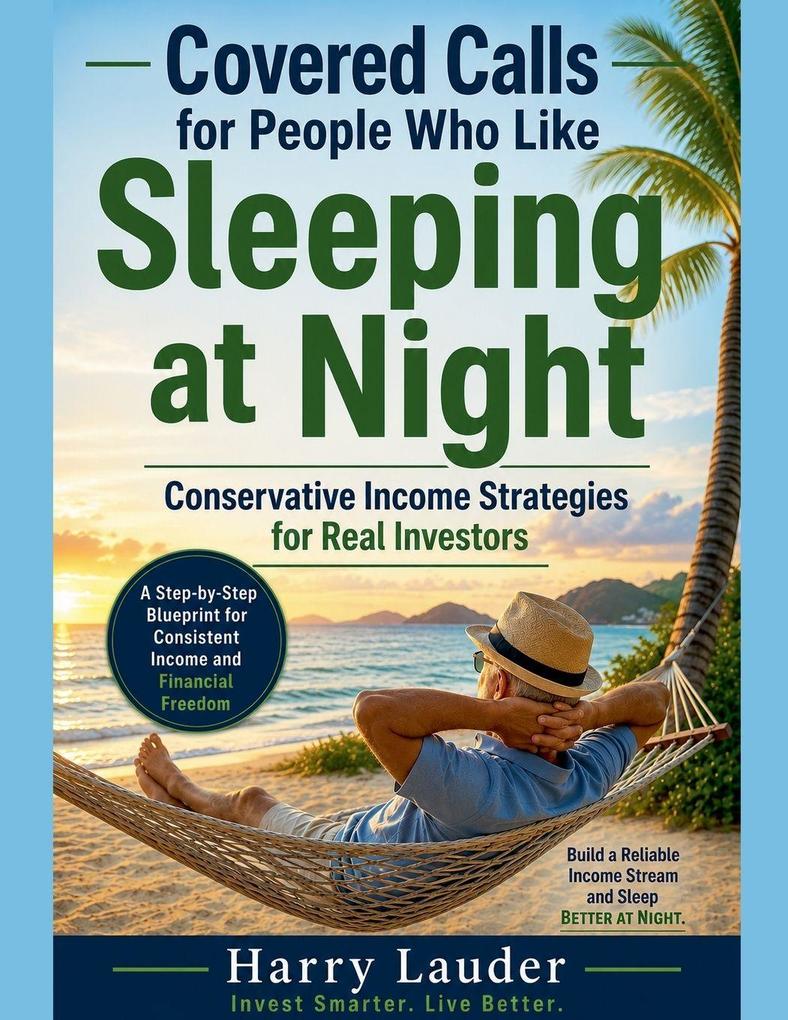 Covered Calls for People Who Like Sleeping at Night