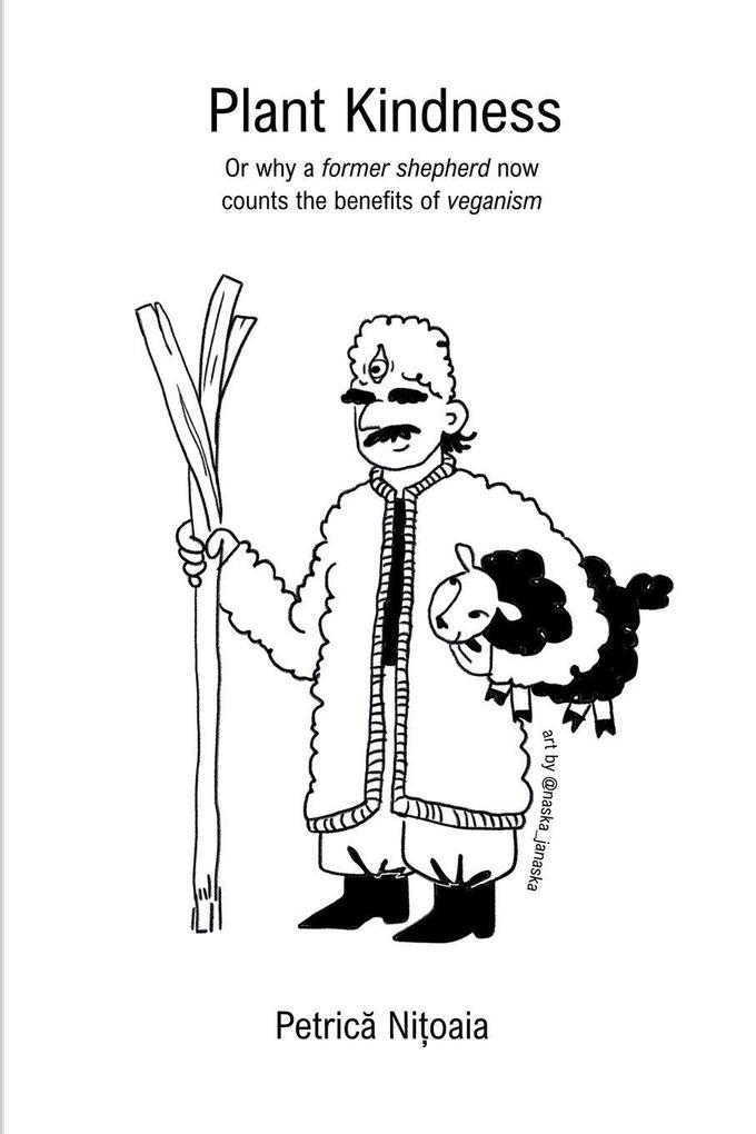 Plant Kindness or Why a Former Shepherd Now Counts the Benefits of Veganism