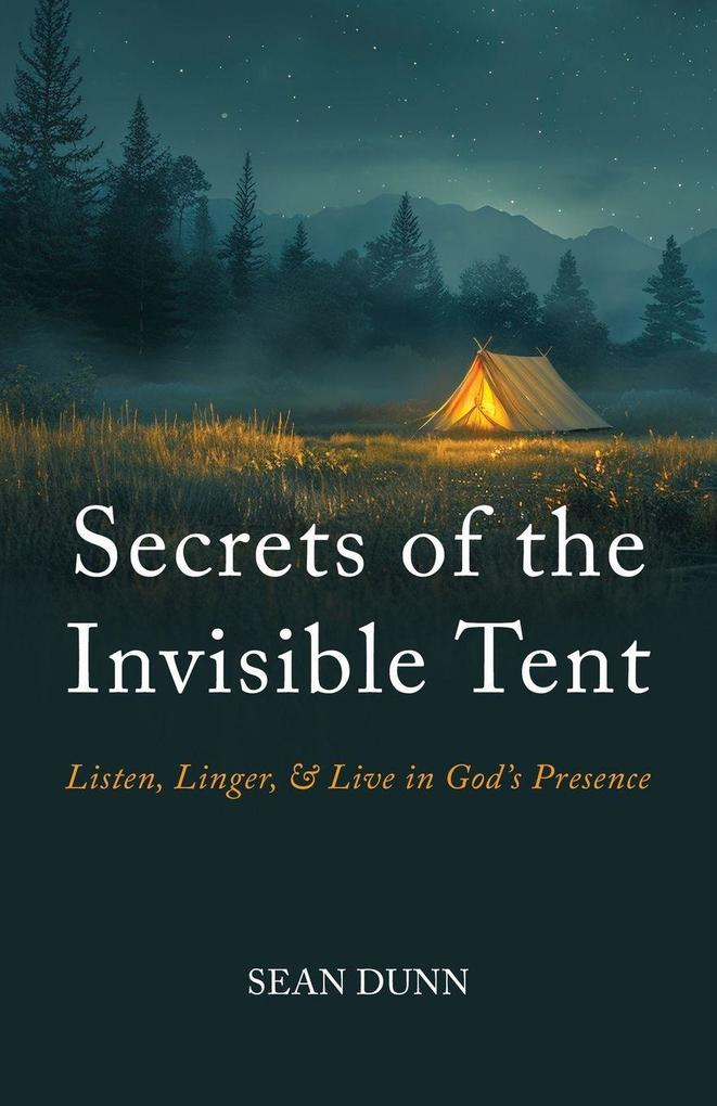 Secrets of the Invisible Tent