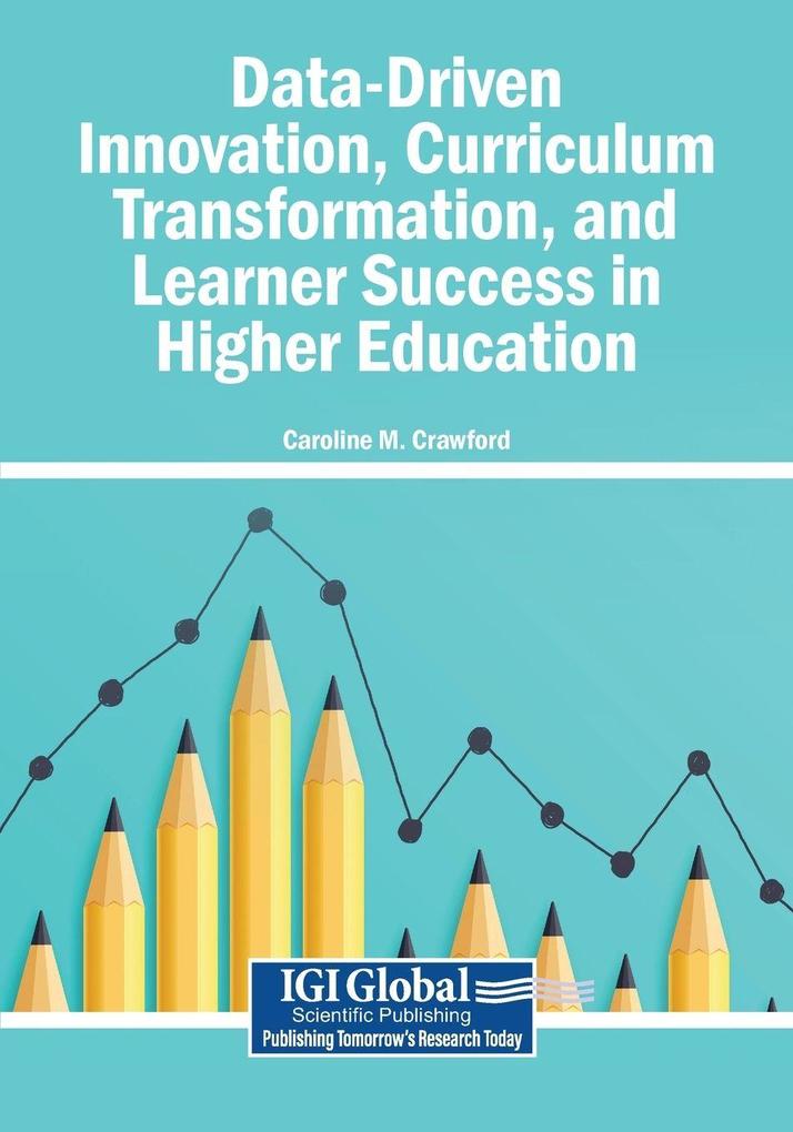Data-Driven Innovation Curriculum Transformation and Learner Success in Higher Education