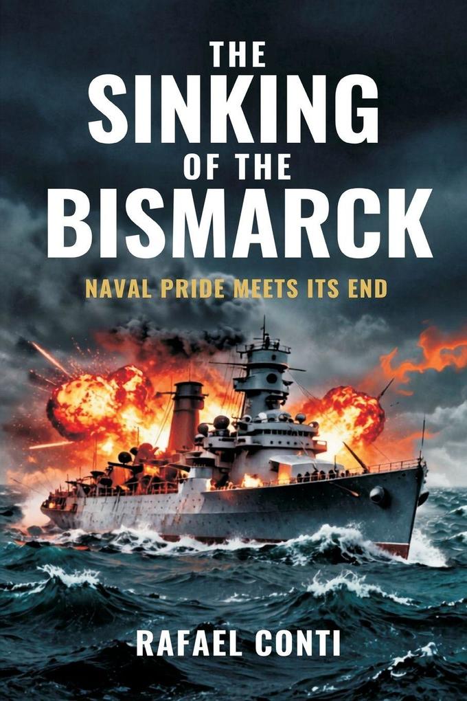 The Sinking of the Bismarck
