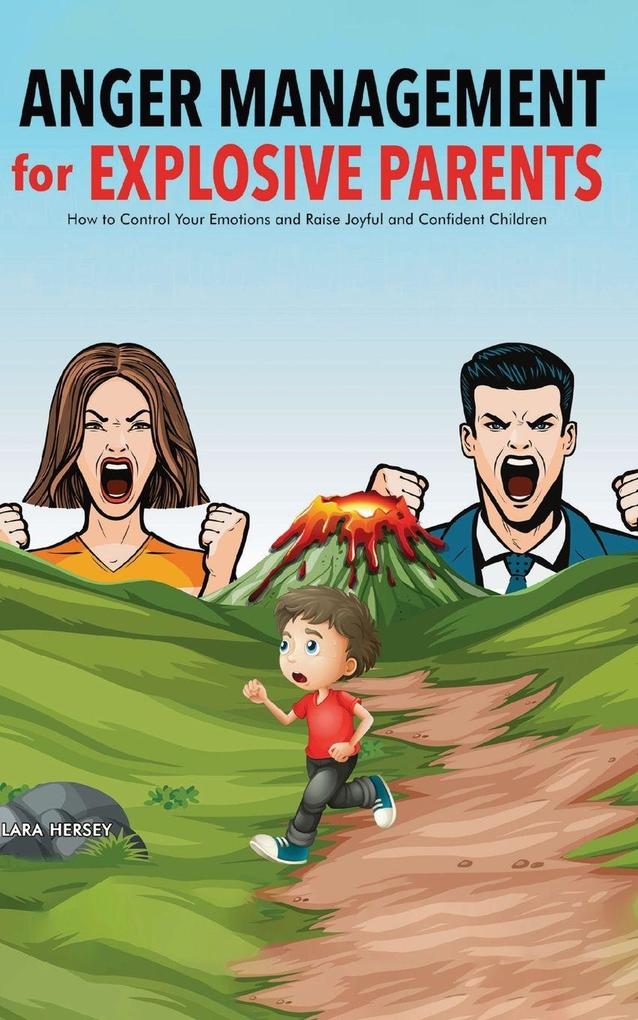 Anger Management for Explosive Parents
