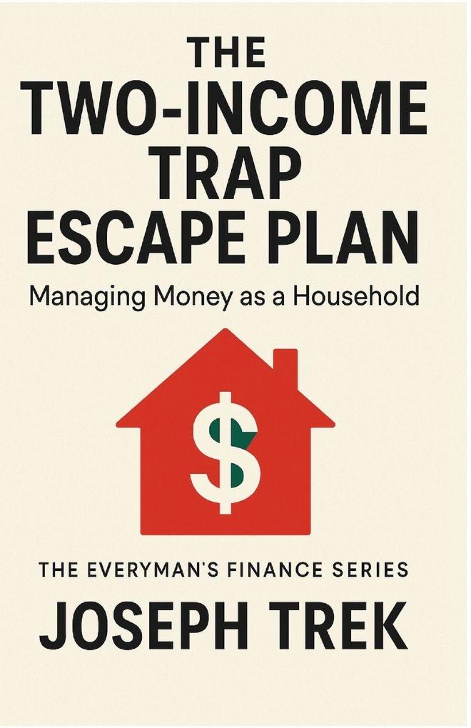 The Two-Income Trap Escape Plan