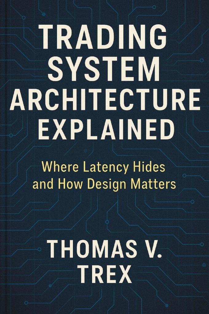 Trading System Architecture Explained