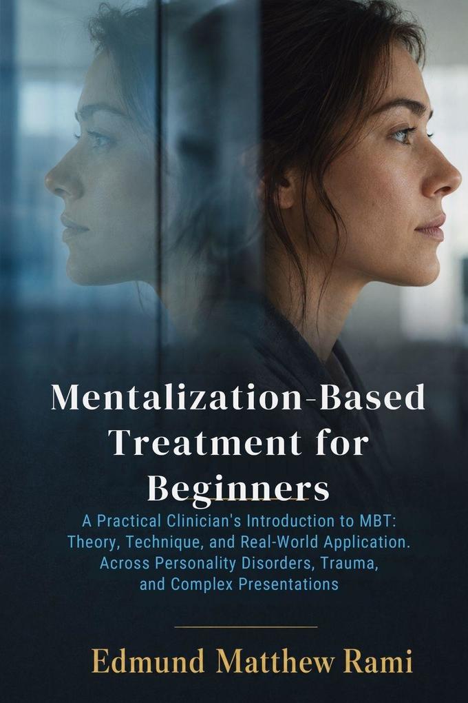 Mentalization-Based Treatment for Beginners