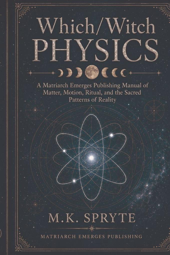 Which/Witch Physics