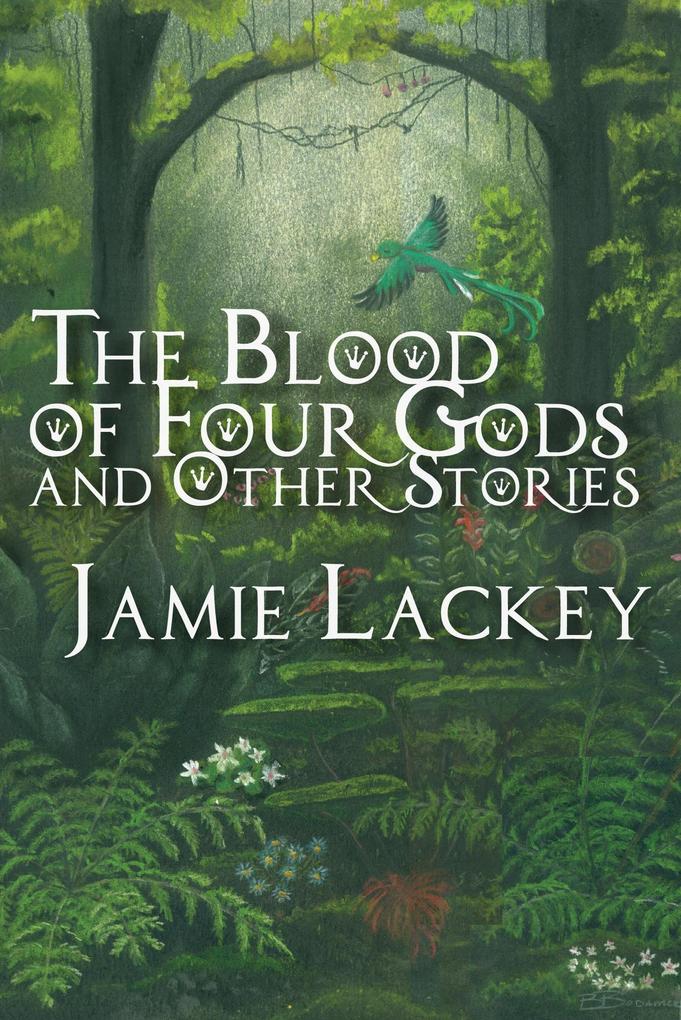 The Blood of Four Gods and Other Stories