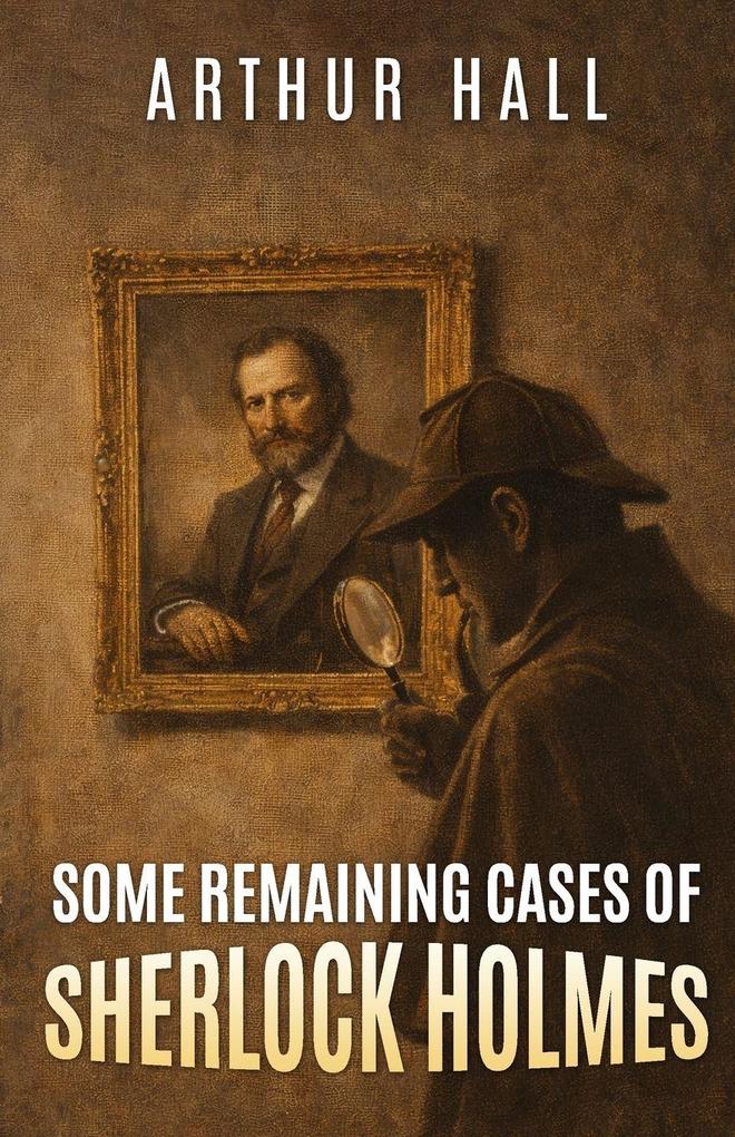 Some Remaining Cases of Sherlock Holmes