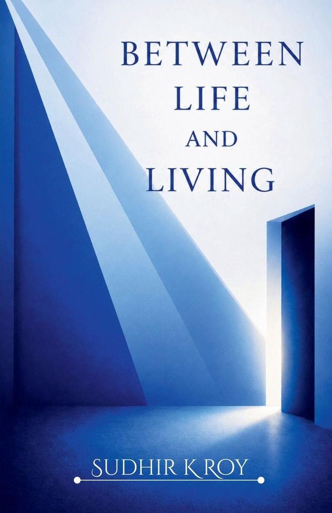 Between Life And Living