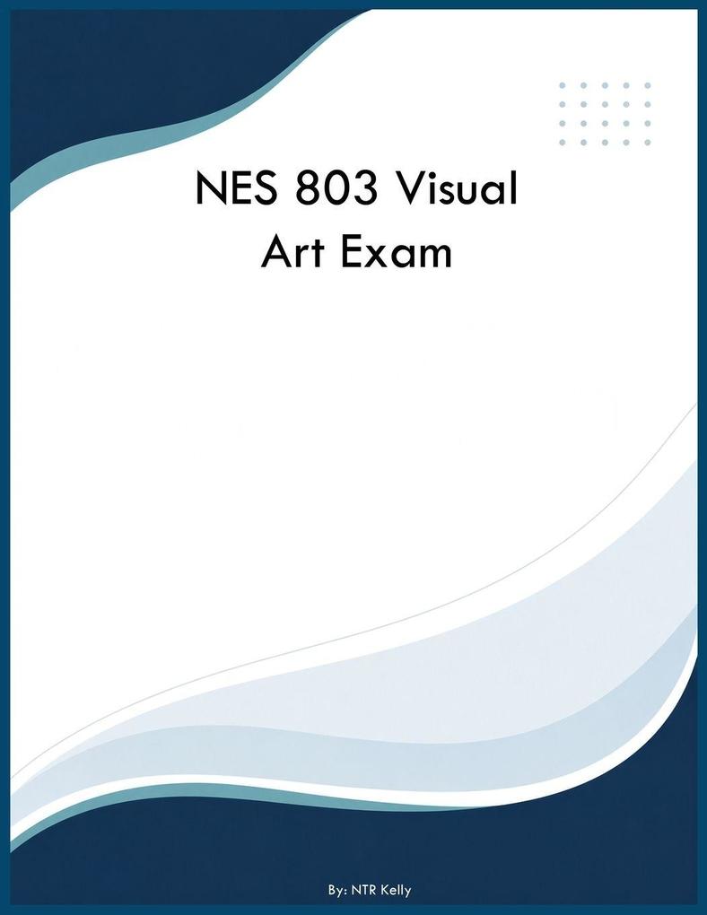 NES 803 Visual Art Exam