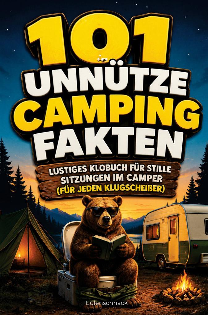 101 unnütze Camping-Fakten