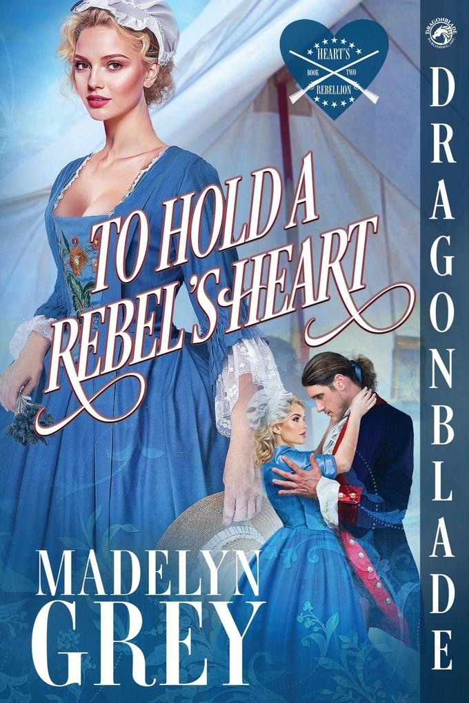 To Hold a Rebel's Heart