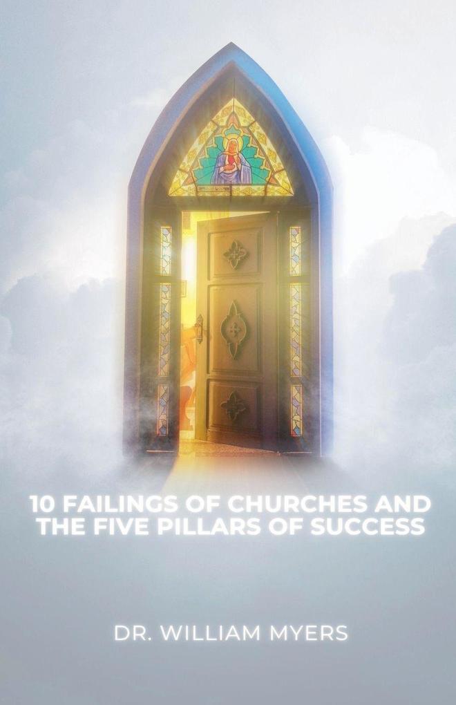 The 10 Failings of Churches and the Five Pillars of Success