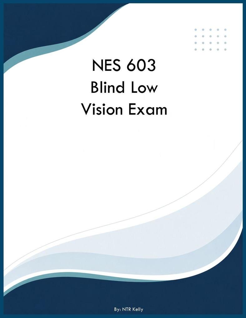 NES 603 Blind Low Vision Exam
