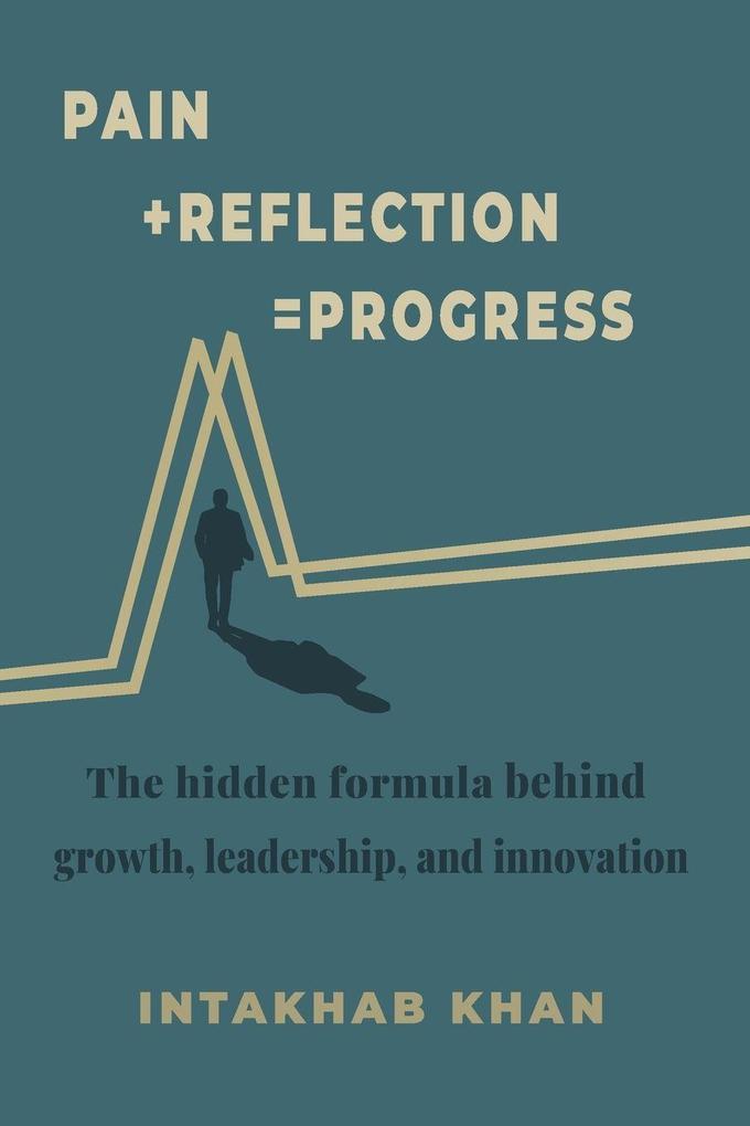 Pain + Reflection = Progress