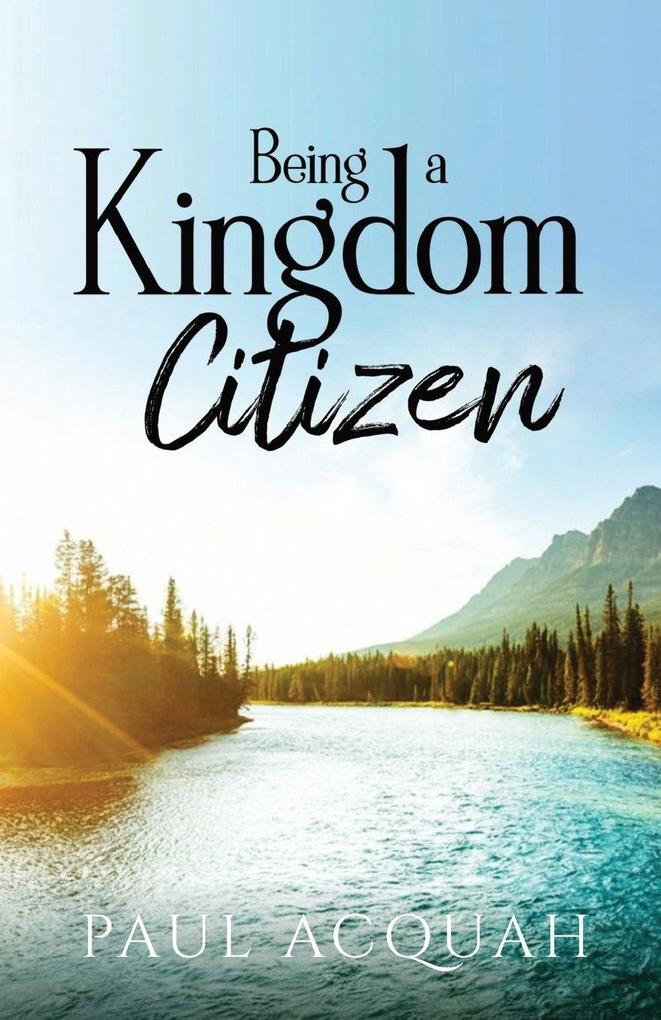 Being A Kingdom Citizen