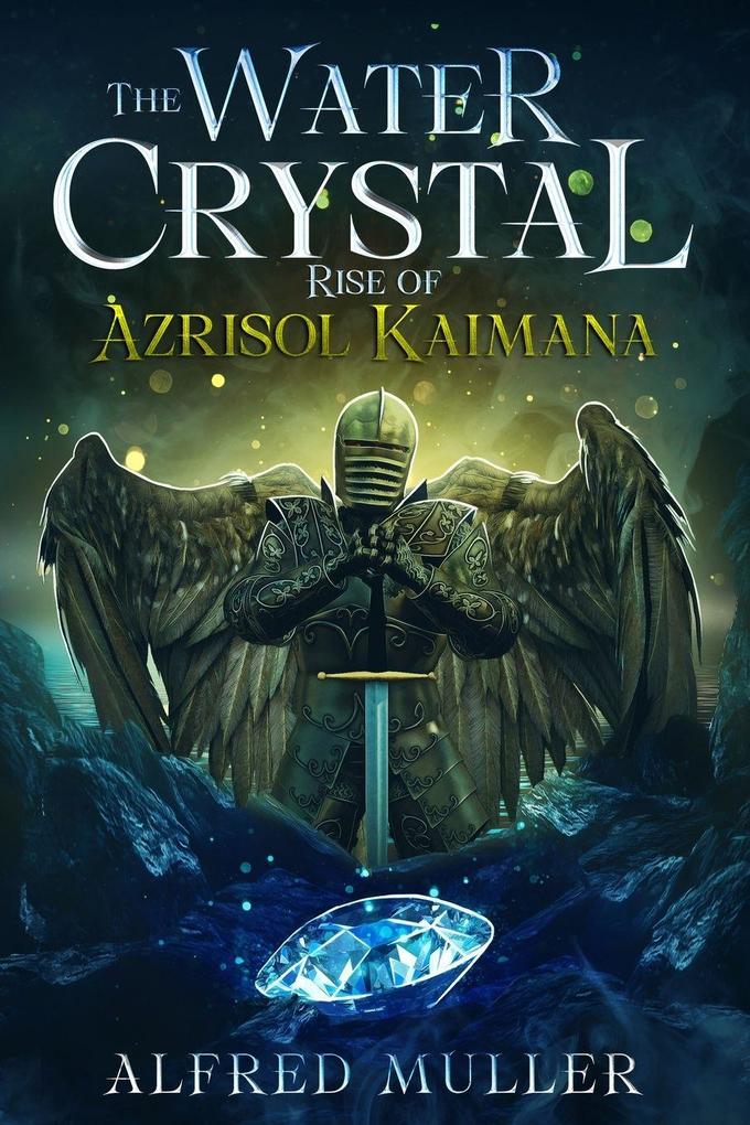 The Water Crystal Rise of Azrisol Kaimana