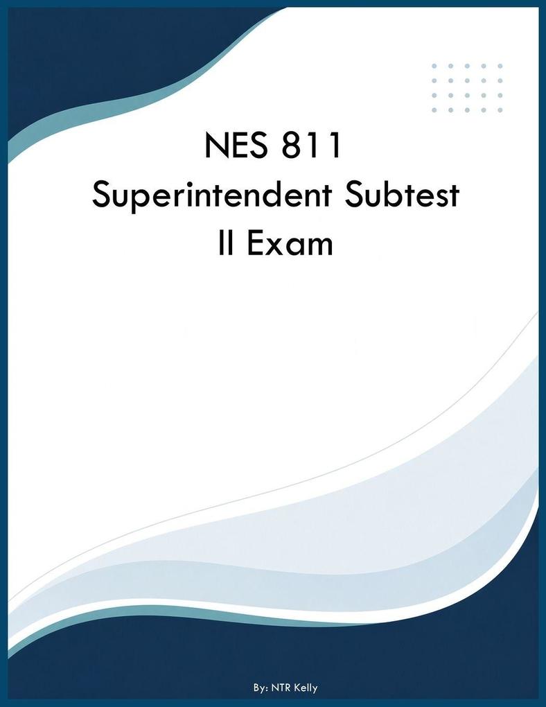 NES 811 Superintendent Subtest II Exam