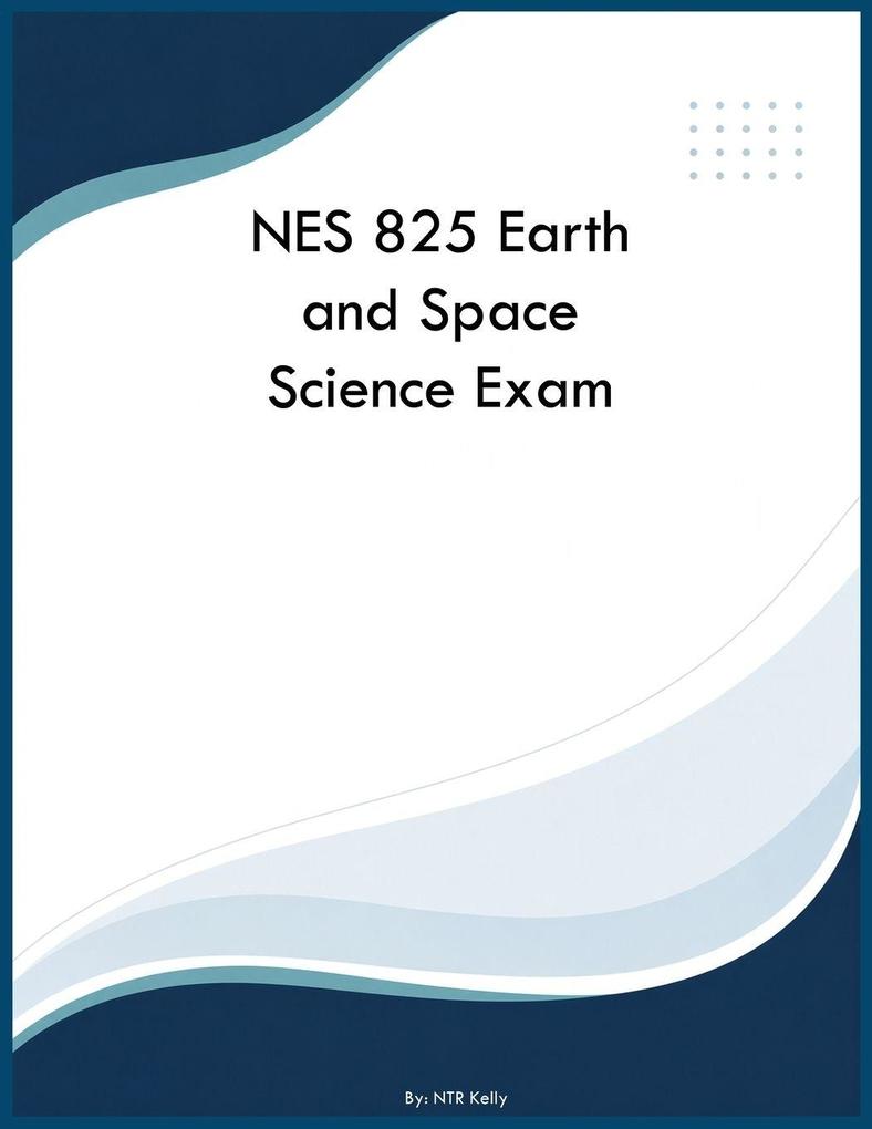 NES 825 Earth and Space Science Exam