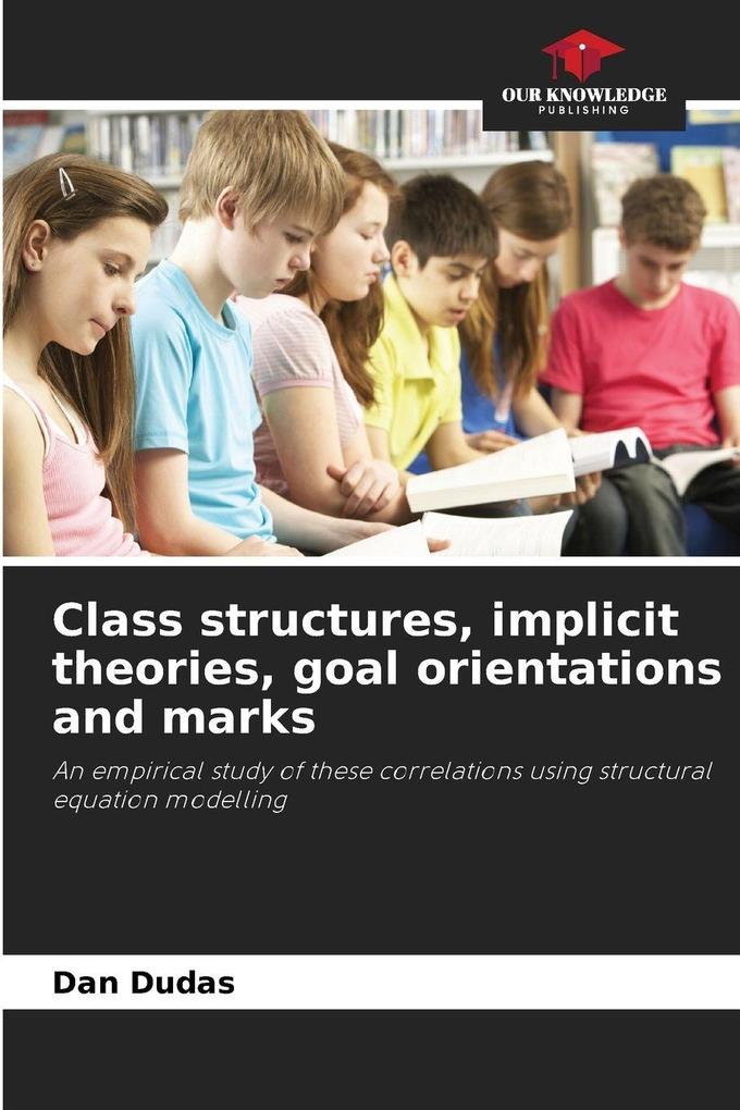 Class structures implicit theories goal orientations and marks