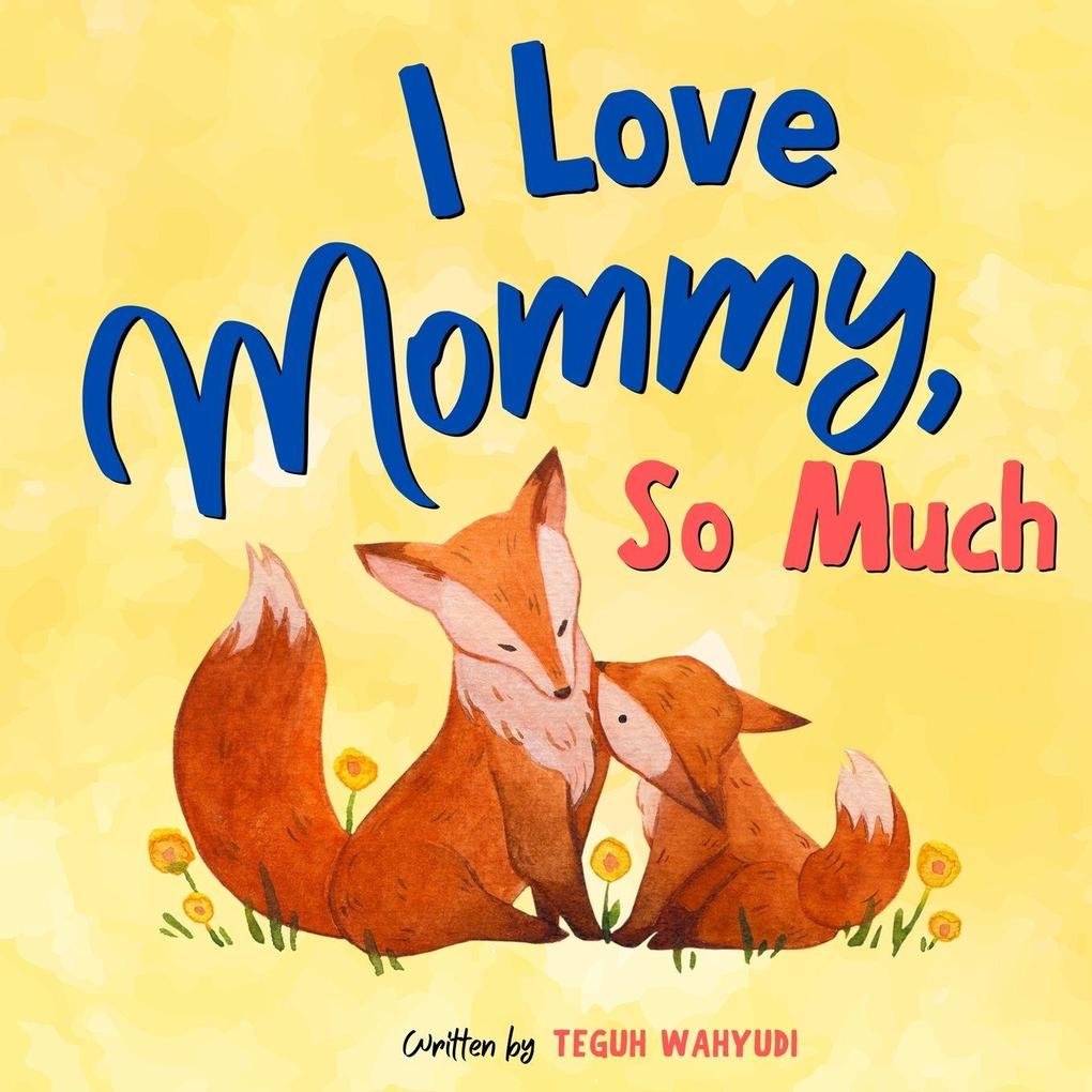 I Love Mommy So Much