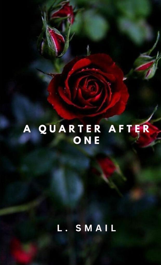 A Quarter After One