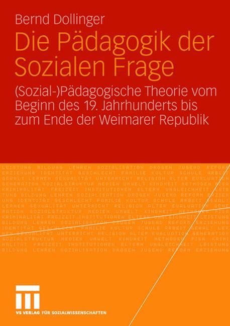 Die Pädagogik der Sozialen Frage - Bernd Dollinger