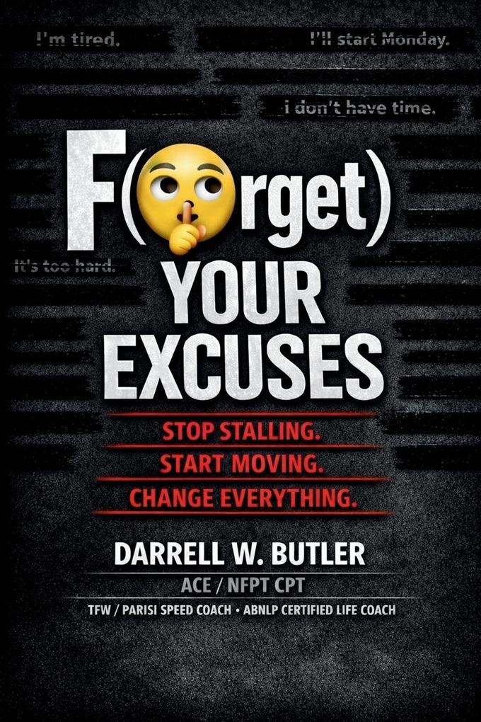 F(orget) Your Excuses
