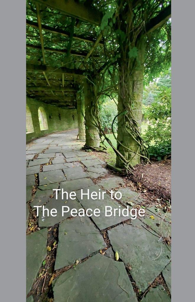 The Heir to the Peace Bridge