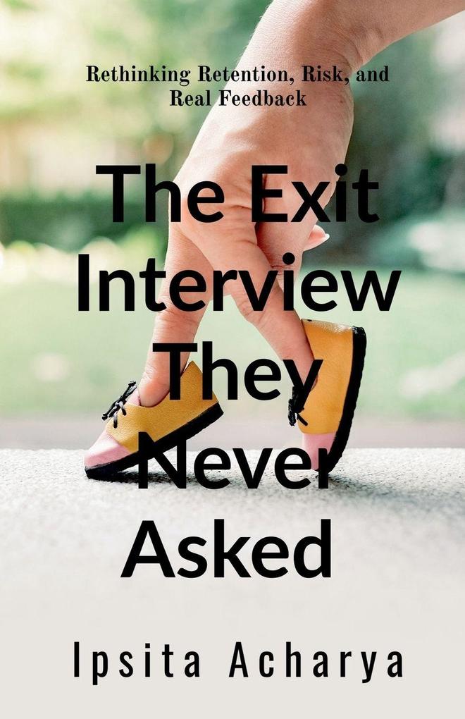 The Exit Interview They Never Asked