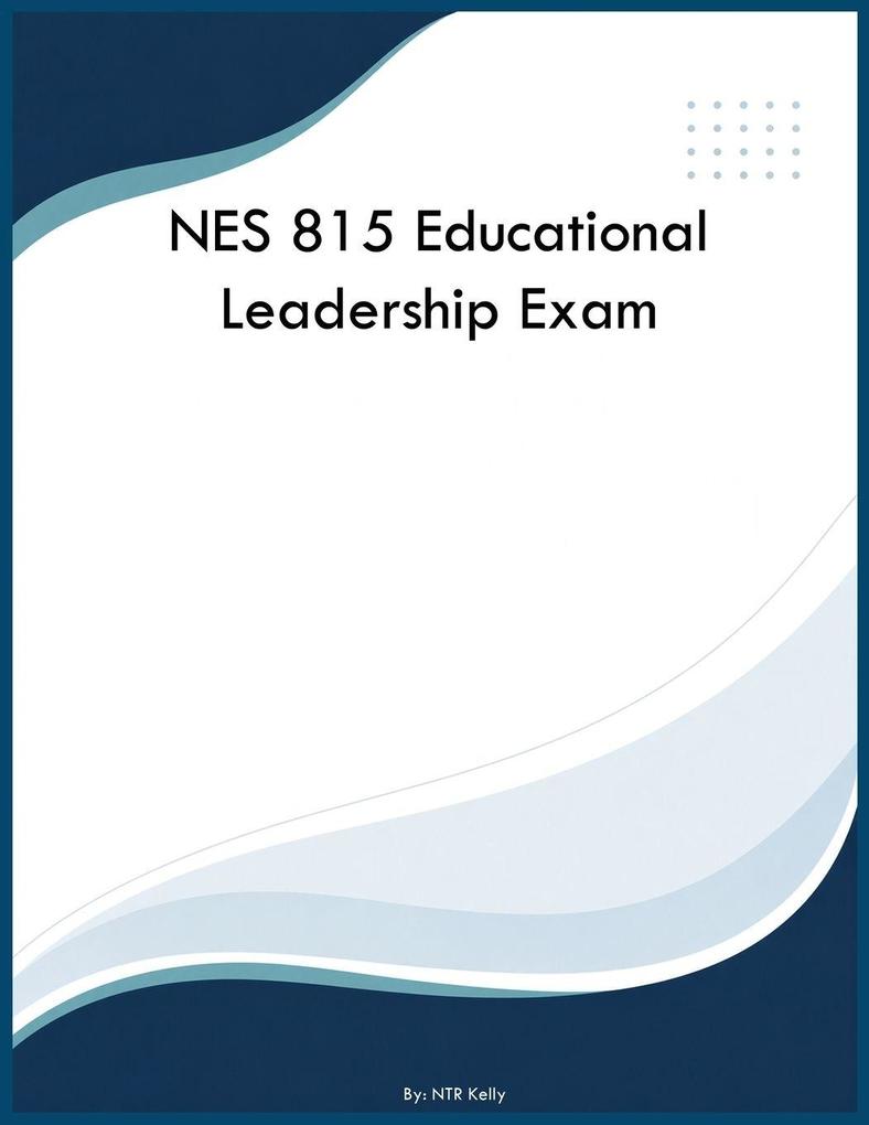 NES 815 Educational Leadership Exam