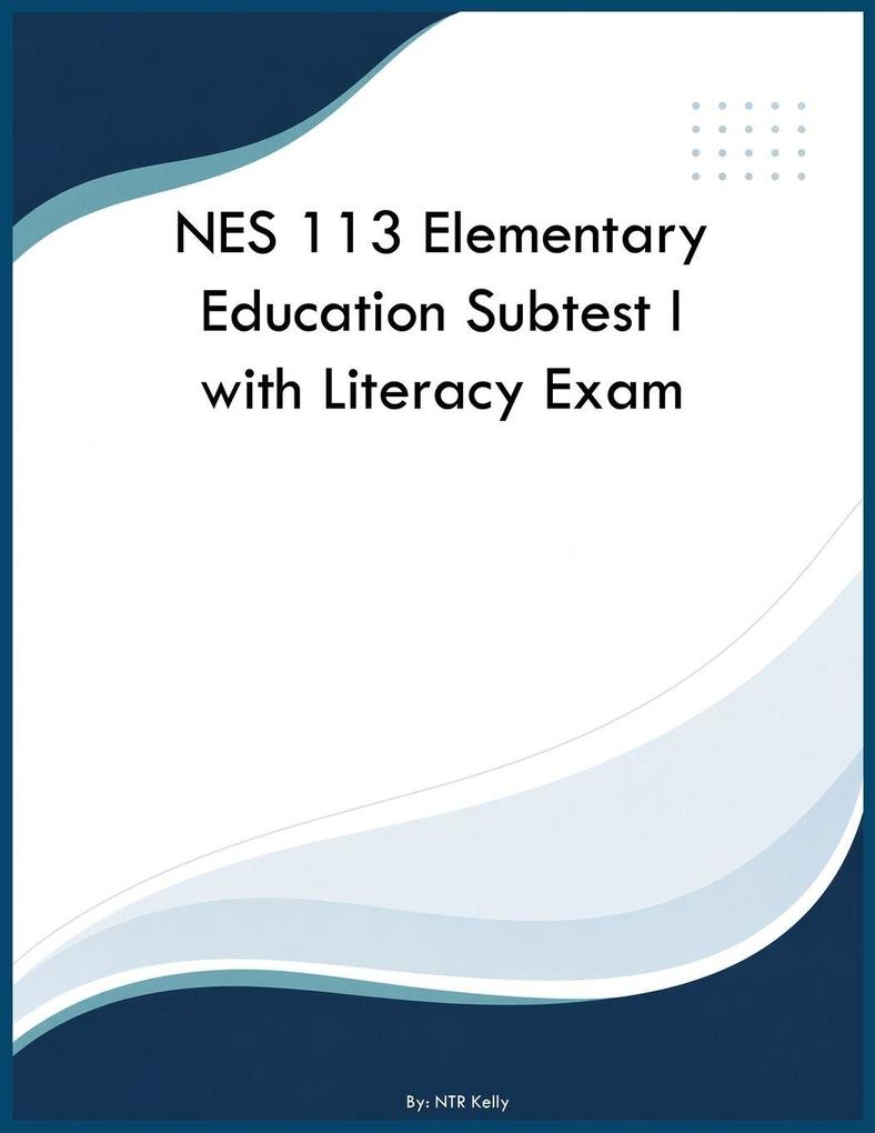 NES 113 Elementary Education Subtest I with Literacy Exam