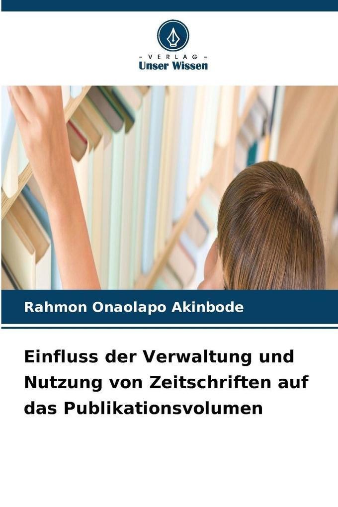 Einfluss der Verwaltung und Nutzung von Zeitschriften auf das Publikationsvolumen