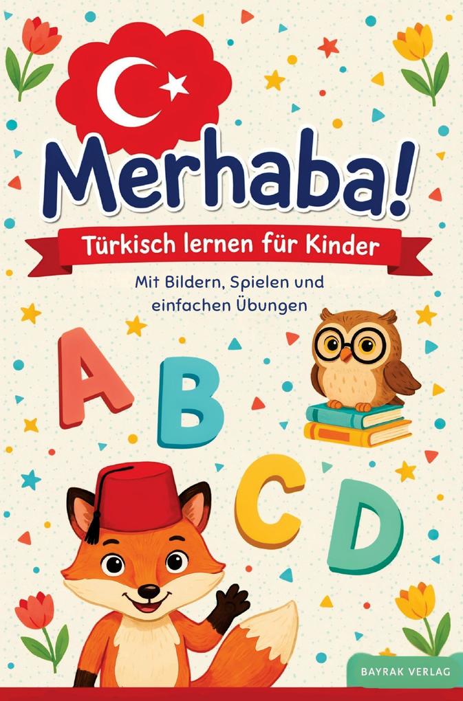 Merhaba! - Türkisch lernen für Kinder Mit Bildern Spielen und einfachen Übungen
