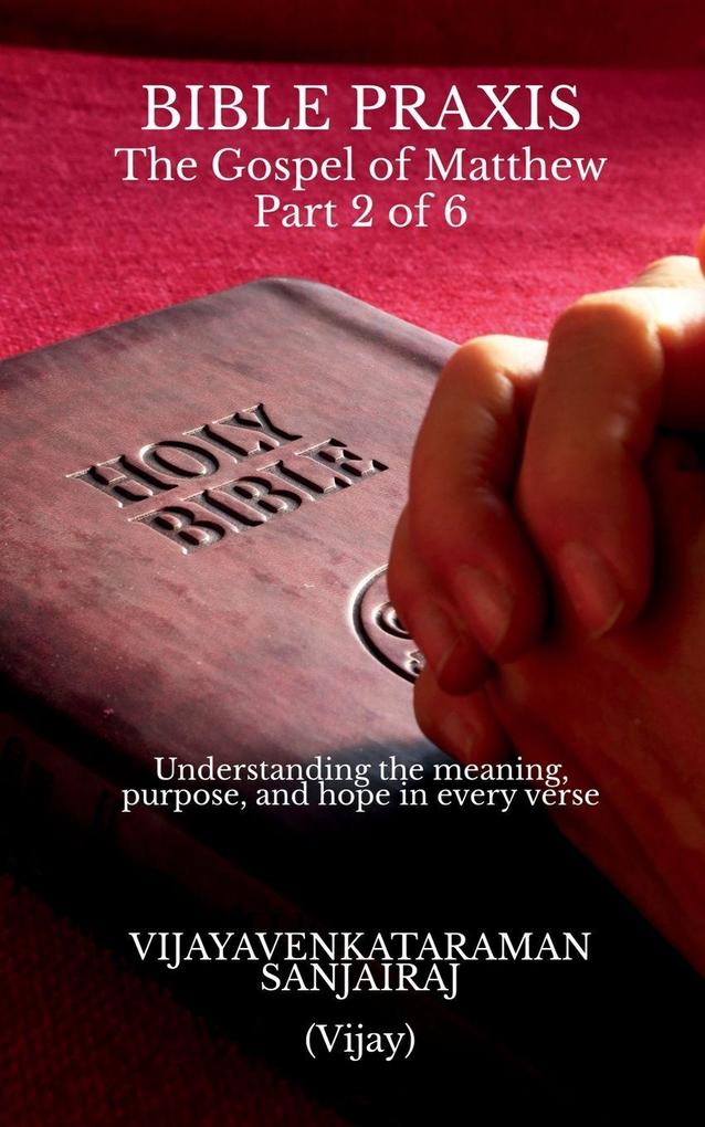 BIBLE PRAXIS The Gospel of Matthew Part 2 of 6