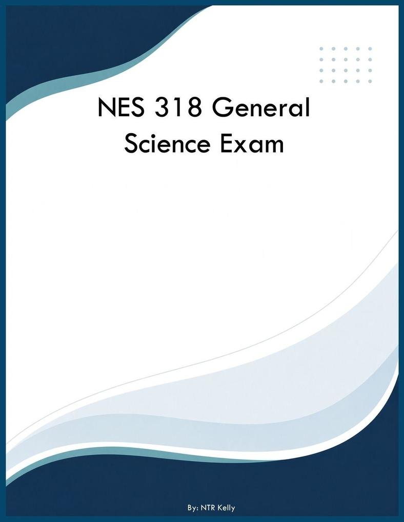NES 318 General Science Exam