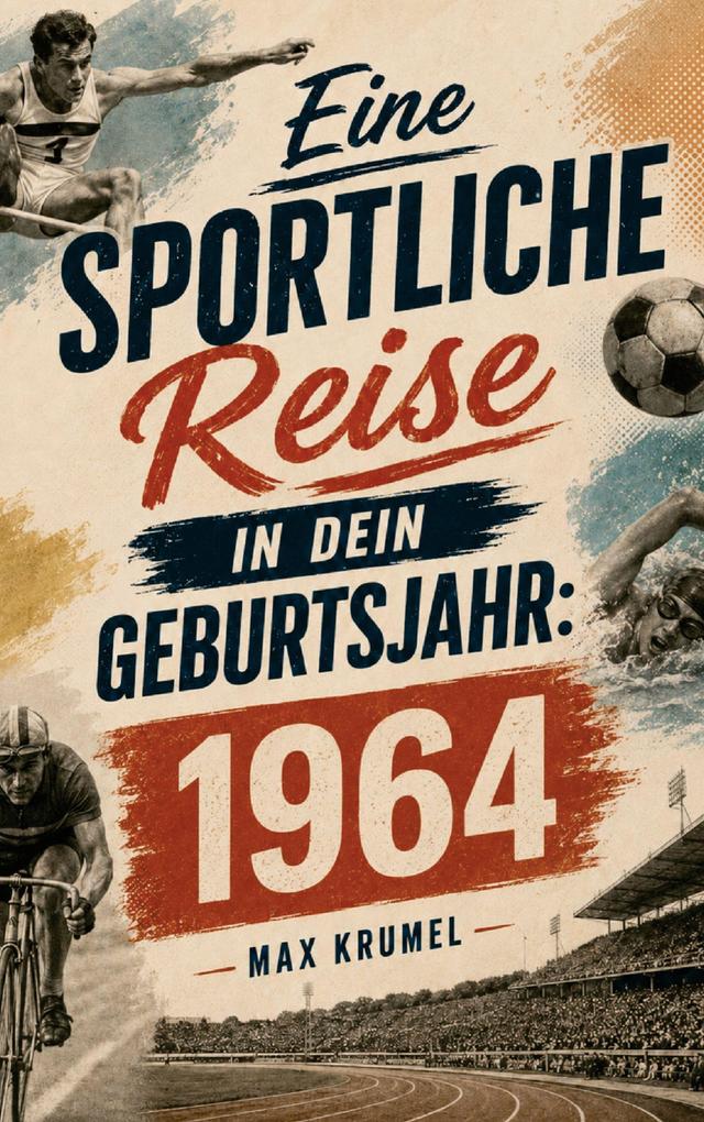 Eine sportliche Reise in dein Geburtsjahr: 1964