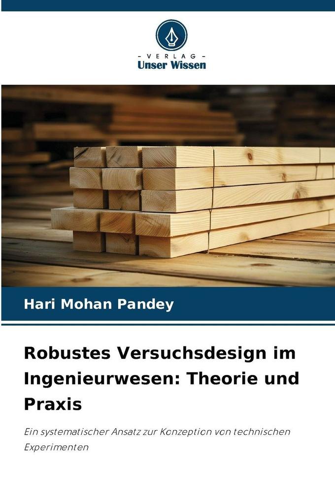 Robustes Versuchsdesign im Ingenieurwesen: Theorie und Praxis