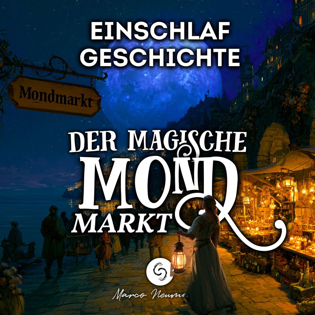 Einschlafgeschichte: Der magische Mondmarkt