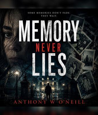 Memory Never Lies