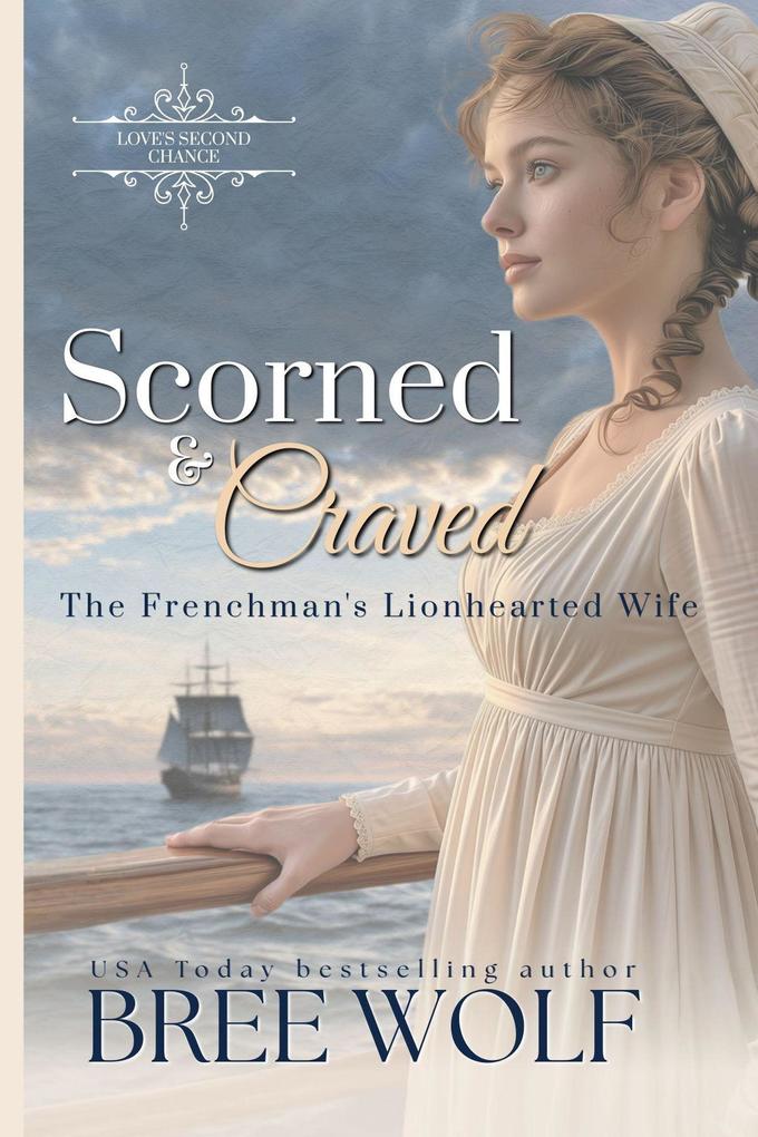 Scorned & Craved - The Frenchman's Lionhearted Wife