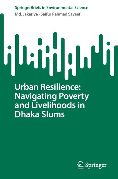 Urban Resilience: Navigating Poverty and Livelihoods in Dhaka Slums