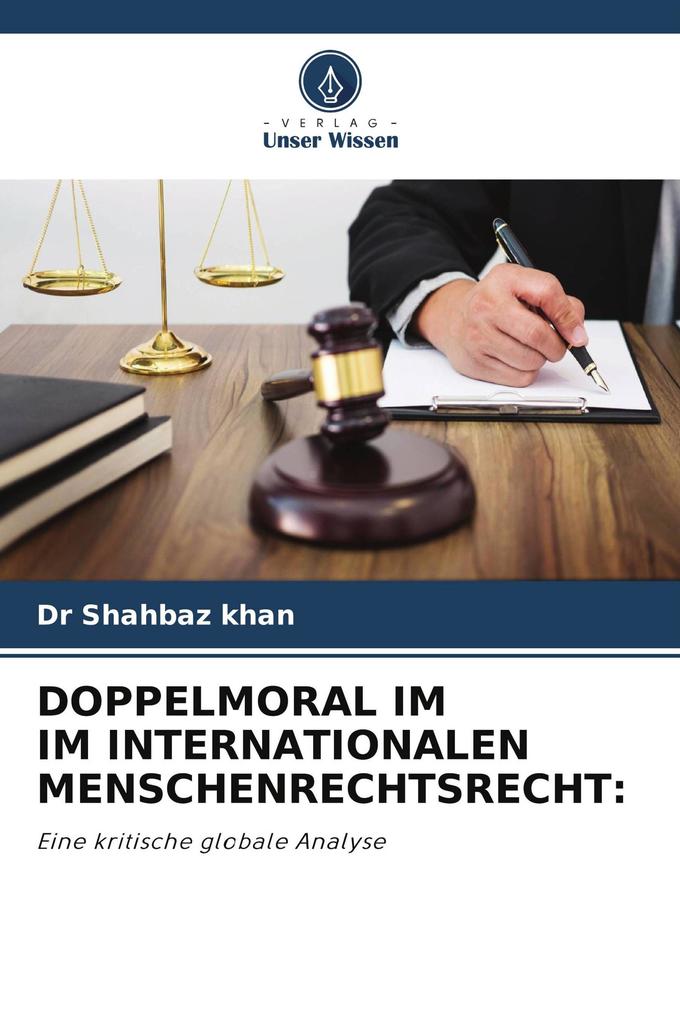 DOPPELMORAL IM IM INTERNATIONALEN MENSCHENRECHTSRECHT: